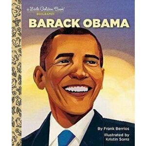 Barack Obama: A Little Golden Book Biography, Hardback - Kristin Sorra imagine