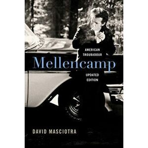 Mellencamp, updated edition. American Troubadour, Paperback - David Masciotra imagine