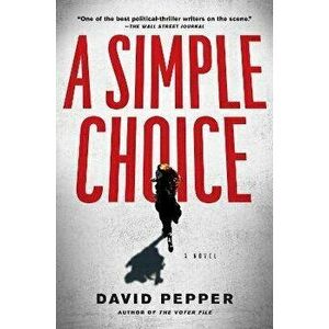 A Simple Choice, Hardback - David Pepper imagine