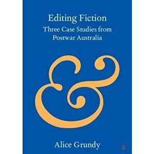 Editing Fiction. Three Case Studies from Post-war Australia, Paperback - *** imagine