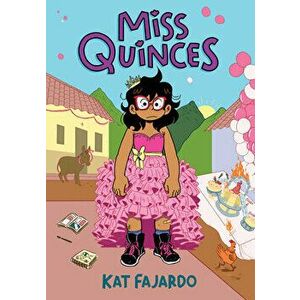 Miss Quinces: A Graphic Novel, Hardback - Kat Fajardo imagine