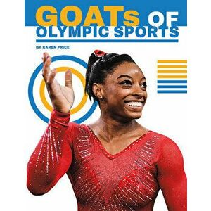 GOATs of Olympic Sports, Paperback - Karen Price imagine