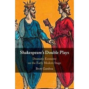 Shakespeare's Double Plays. Dramatic Economy on the Early Modern Stage, Paperback - *** imagine