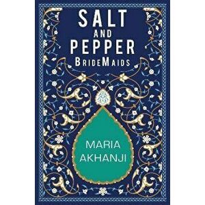 Salt and Pepper. BrideMaids, Paperback - Maria Akhanji imagine