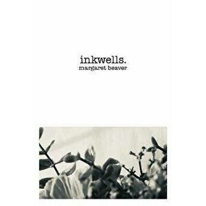 inkwells., Paperback - Margaret Beaver imagine