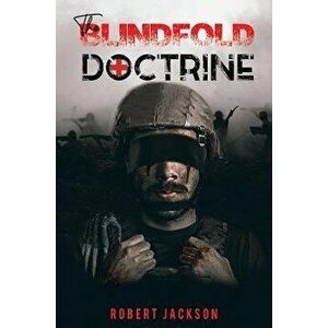 The Blindfold Doctrine, Paperback - Robert Jackson imagine