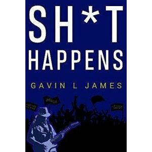 Sh*t Happens, Paperback - Gavin L James imagine