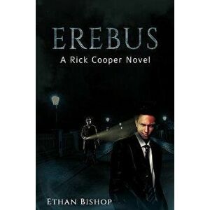 Erebus. A Rick Cooper Novel, Paperback - Ethan Bishop imagine