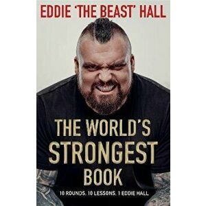 The World's Strongest Book, Paperback - Eddie Hall imagine