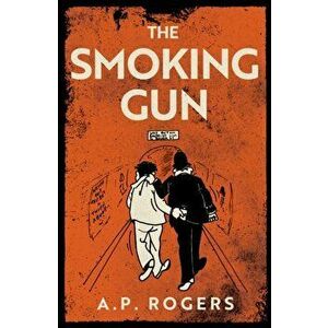 The Smoking Gun, Paperback - A.P. Rogers imagine