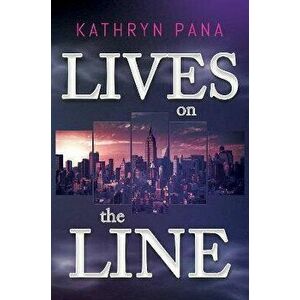 Lives on the Line, Paperback - Kathryn Pana imagine