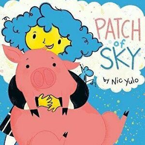 Patch of Sky, Hardback - Nic Yulo imagine