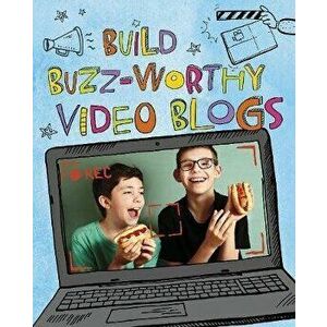 Build Buzz-Worthy Video Blogs, Paperback - Thomas Kingsley Troupe imagine