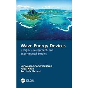 Wave Energy Devices. Design, Development, and Experimental Studies, Hardback - Rouzbeh Abbassi imagine