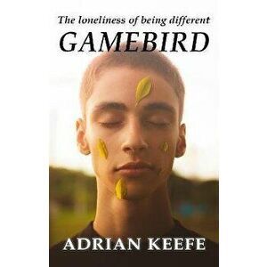 Gamebird, Paperback - Adrian Keefe imagine