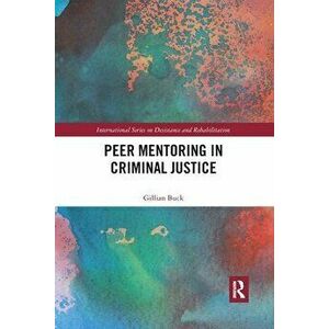 Peer Mentoring in Criminal Justice, Paperback - Gillian Buck imagine