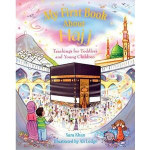 My First Book About Hajj, Board book - Sara Khan imagine