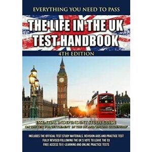 The Life in the UK Test Handbook. Essential independent study guide on the test for 'Settlement in the UK' and 'British Citizenship', 4 Revised editio imagine