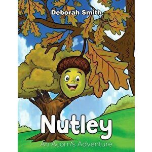 Nutley. An Acorn's Adventure, Paperback - Deborah Smith imagine