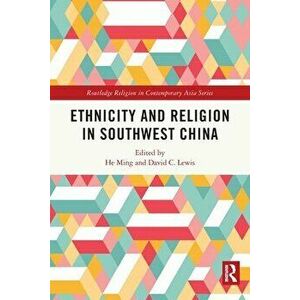 Ethnicity and Religion in Southwest China, Paperback - *** imagine