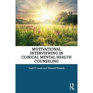 Motivational Interviewing in Clinical Mental Health Counseling, Paperback - *** imagine