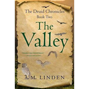 The Valley. The Druid Chronicles, Book Two, Paperback - A.M. Linden imagine