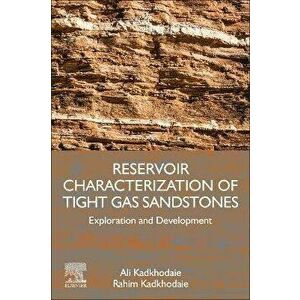 Reservoir Characterization of Tight Gas Sandstones. Exploration and Development, Paperback - *** imagine