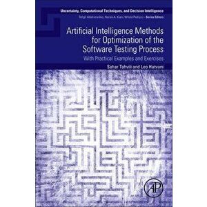 Artificial Intelligence Methods for Optimization of the Software Testing Process. With Practical Examples and Exercises, Paperback - *** imagine