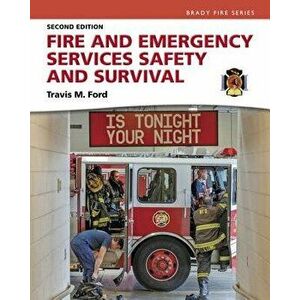 Fire and Emergency Services Safety & Survival. 2 ed, Paperback - Travis Ford imagine