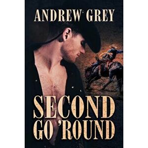 Second Go 'Round, Paperback - Andrew Grey imagine