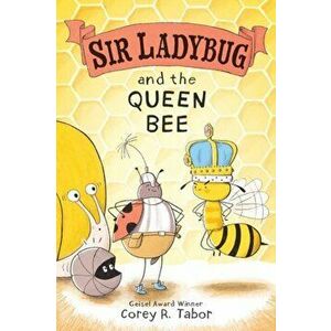 Sir Ladybug and the Queen Bee, Hardback - Corey R. Tabor imagine