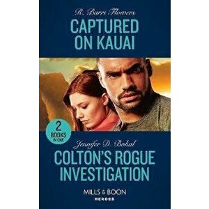 Captured On Kauai / Colton's Rogue Investigation. Captured on Kauai (Hawaii Ci) / Colton's Rogue Investigation (the Coltons of Colorado), Paperback - imagine