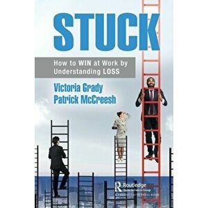 Stuck. How to WIN at Work by Understanding LOSS, Paperback - Patrick McCreesh imagine