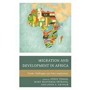 Migration and Development in Africa. Trends, Challenges, and Policy Implications, Hardback - *** imagine