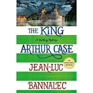 The King Arthur Case. A Brittany Mystery, Hardback - Jean-Luc Bannalec imagine