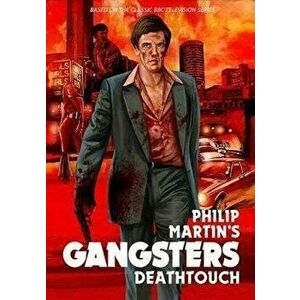 Gangsters: Deathtouch, Paperback - Philip Martin imagine
