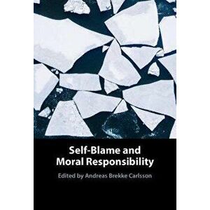 Self-Blame and Moral Responsibility, Hardback - *** imagine