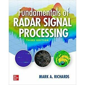 Fundamentals of Radar Signal Processing, Third Edition. 3 ed, Hardback - Mark Richards imagine