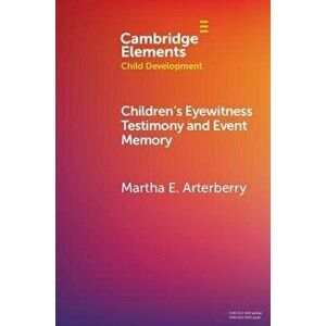 Children's Eyewitness Testimony and Event Memory, Paperback - *** imagine