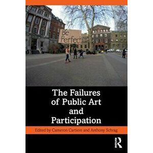 The Failures of Public Art and Participation, Paperback - *** imagine