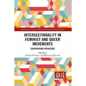 Intersectionality in Feminist and Queer Movements. Confronting Privileges, Paperback - *** imagine