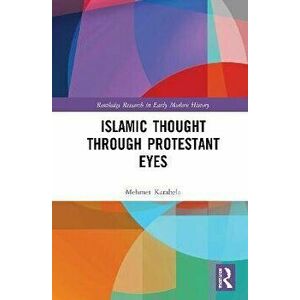 Islamic Thought Through Protestant Eyes, Paperback - *** imagine