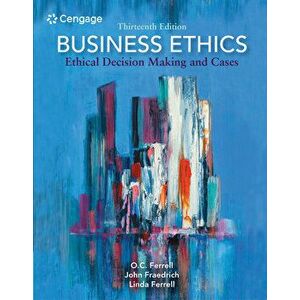 Business Ethics. Ethical Decision Making and Cases, 13 ed, Paperback - O. C. (Auburn University) Ferrell imagine