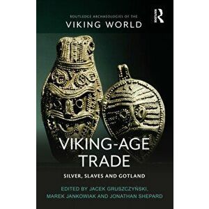 Viking-Age Trade. Silver, Slaves and Gotland, Paperback - *** imagine