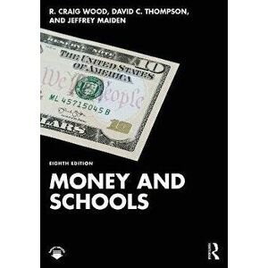 Money and Schools. 8 ed, Paperback - Jeffrey A. Maiden imagine