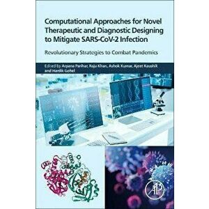 Computational Approaches for Novel Therapeutic and Diagnostic Designing to Mitigate SARS-CoV2 Infection. Revolutionary Strategies to Combat Pandemics, imagine