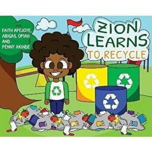 Zion Learns to Recycle, Paperback - Penny Akinde imagine