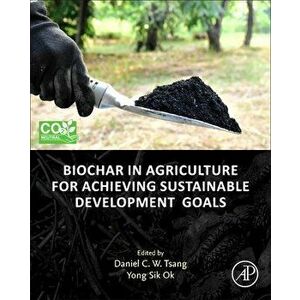 Biochar in Agriculture for Achieving Sustainable Development Goals, Paperback - *** imagine