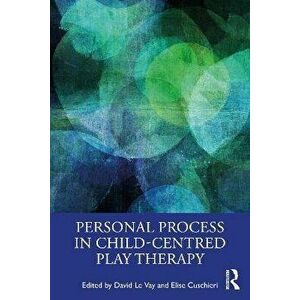 Personal Process in Child-Centred Play Therapy, Paperback - *** imagine
