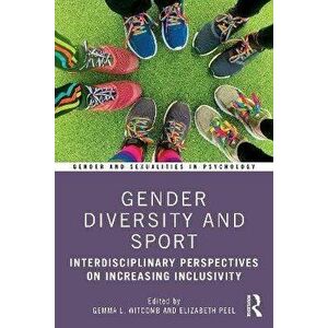 Gender Diversity and Sport. Interdisciplinary Perspectives on Increasing Inclusivity, Paperback - *** imagine